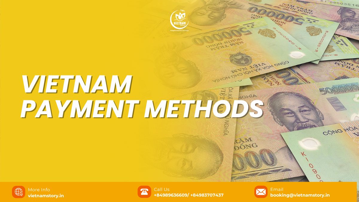 Vietnam Payment Methods Explained: A Guide for Indian Tourists 5 A comprehensive guide to Vietnam payment methods for Indian tourists
