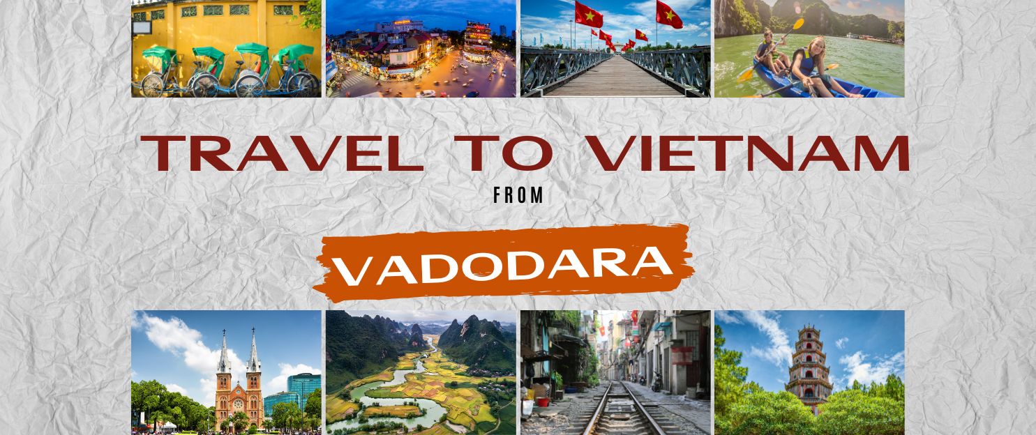 vietnam tour package from vadodara