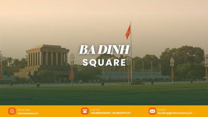 Ba Dinh Square Hanoi: A Must-Visit for Indian Tourists