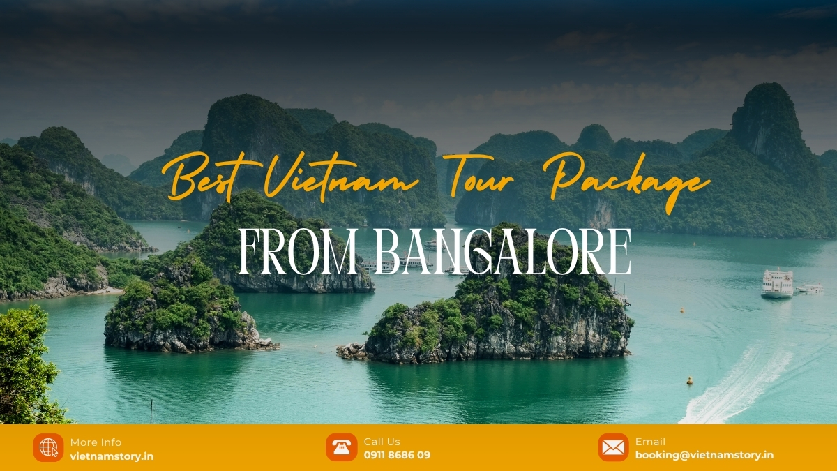 Best Vietnam Tour Packages From Bangalore By Traveller Type 2 Best Vietnam Tour Packages From Bangalore By Traveller Type
