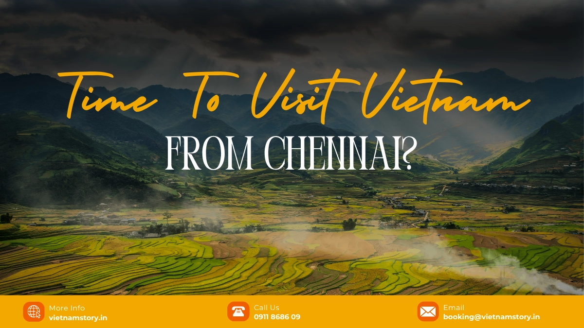 Best Time To Visit Vietnam From Chennai 2 Best Time To Visit Vietnam From Chennai